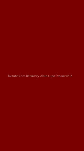 Tampilan Antarmuka Aplikasi Dvtoto Cara Recovery Akun Lupa Password - 2