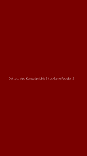 Tampilan Antarmuka Aplikasi Dvttoto App Kumpulan Link Situs Game Populer - 2