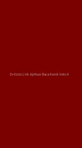 Tampilan Antarmuka Aplikasi Dvttoto Link Aplikasi Baca Komik Indo - 4