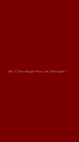 Tampilan Antarmuka Aplikasi Dw77 Situs Dengan Fitur Live Chat Cepat - 1