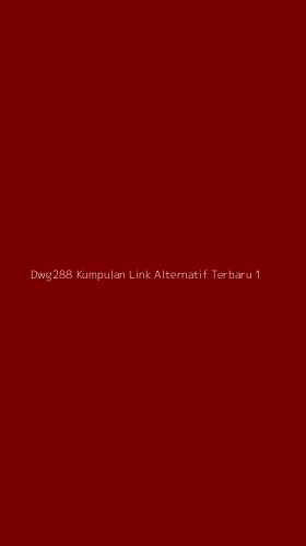 Tampilan Antarmuka Aplikasi Dwg288 Kumpulan Link Alternatif Terbaru - 1
