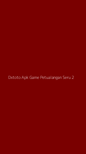 Tampilan Antarmuka Aplikasi Dxtoto Apk Game Petualangan Seru - 2