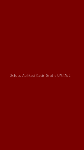 Tampilan Antarmuka Aplikasi Dxtoto Aplikasi Kasir Gratis Umkm - 2
