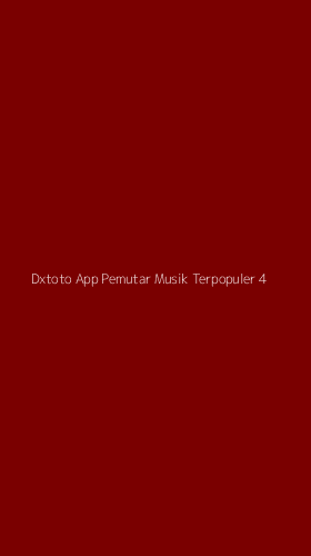 Tampilan Antarmuka Aplikasi Dxtoto App Pemutar Musik Terpopuler - 4