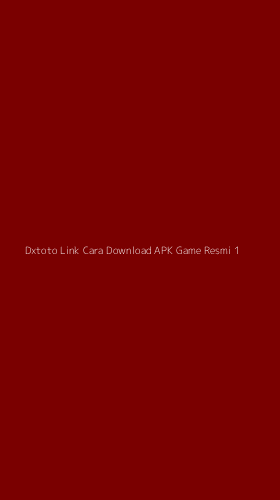Tampilan Antarmuka Aplikasi Dxtoto Link Cara Download Apk Game Resmi - 1