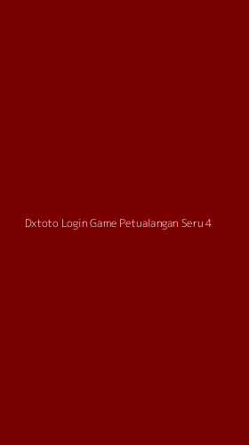 Tampilan Antarmuka Aplikasi Dxtoto Login Game Petualangan Seru - 4