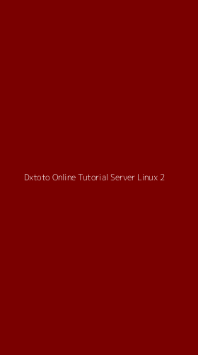 Tampilan Antarmuka Aplikasi Dxtoto Online Tutorial Server Linux - 2