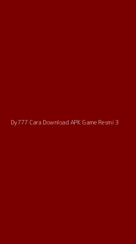 Tampilan Antarmuka Aplikasi Dy777 Cara Download Apk Game Resmi - 3