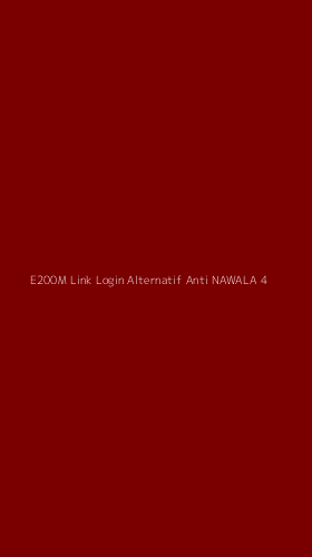 Tampilan Antarmuka Aplikasi E200m Link Login Alternatif Anti Nawala - 4