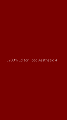 Tampilan Antarmuka Aplikasi E200m Editor Foto Aesthetic - 4