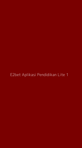 Tampilan Antarmuka Aplikasi E2bet Aplikasi Pendidikan Lite - 1