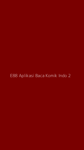 Tampilan Antarmuka Aplikasi E88 Aplikasi Baca Komik Indo - 2