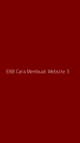 Tampilan Antarmuka Aplikasi E88 Cara Membuat Website - 3