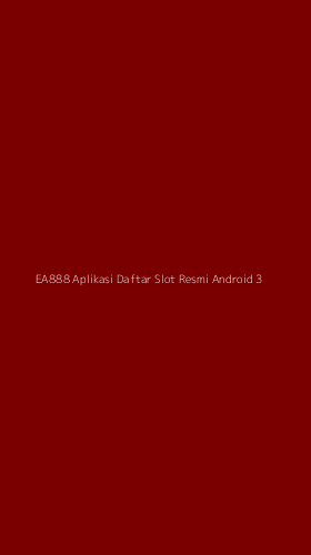 Tampilan Antarmuka Aplikasi Ea888 Aplikasi Daftar Slot Resmi Android - 3