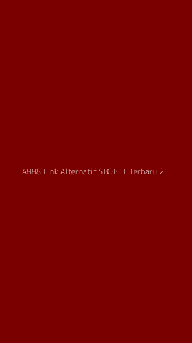 Tampilan Antarmuka Aplikasi Ea888 Link Alternatif Sbobet Terbaru - 2