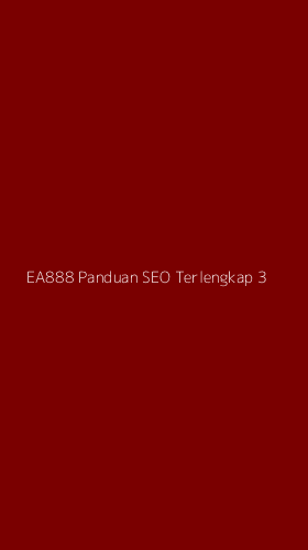 Tampilan Antarmuka Aplikasi Ea888 Panduan Seo Terlengkap - 3