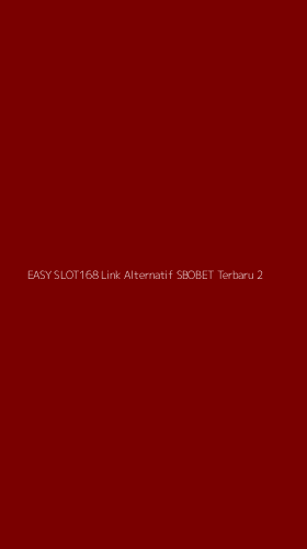 Tampilan Antarmuka Aplikasi Easy Slot168 Link Alternatif Sbobet Terbaru - 2