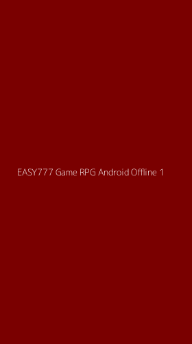 Tampilan Antarmuka Aplikasi Easy777 Game Rpg Android Offline - 1
