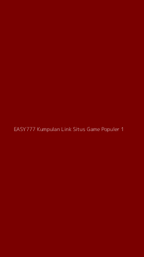 Tampilan Antarmuka Aplikasi Easy777 Kumpulan Link Situs Game Populer - 1