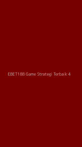 Tampilan Antarmuka Aplikasi Ebet188 Game Strategi Terbaik - 4