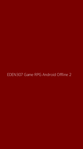 Tampilan Antarmuka Aplikasi Eden307 Game Rpg Android Offline - 2
