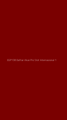 Tampilan Antarmuka Aplikasi Egp138 Daftar Akun Pro Slot Internasional - 1