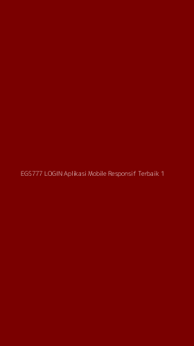 Tampilan Antarmuka Aplikasi Egs777 Login Aplikasi Mobile Responsif Terbaik - 1