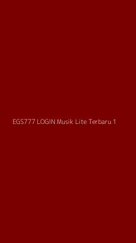 Tampilan Antarmuka Aplikasi Egs777 Login Musik Lite Terbaru - 1