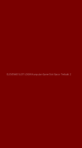 Tampilan Antarmuka Aplikasi Eleven4d Slot Login Kumpulan Game Slot Gacor Terbaik - 2