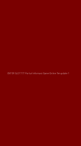 Tampilan Antarmuka Aplikasi Enter Slot777 Portal Informasi Game Online Terupdate - 1