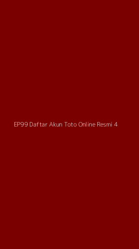 Tampilan Antarmuka Aplikasi Ep99 Daftar Akun Toto Online Resmi - 4