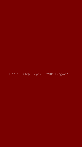 Tampilan Antarmuka Aplikasi Ep99 Situs Togel Deposit E Wallet Lengkap - 1
