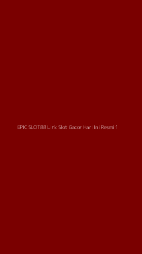 Tampilan Antarmuka Aplikasi Epic Slot88 Link Slot Gacor Hari Ini Resmi - 1