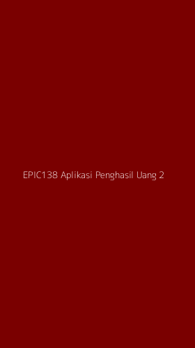 Tampilan Antarmuka Aplikasi Epic138 Aplikasi Penghasil Uang - 2