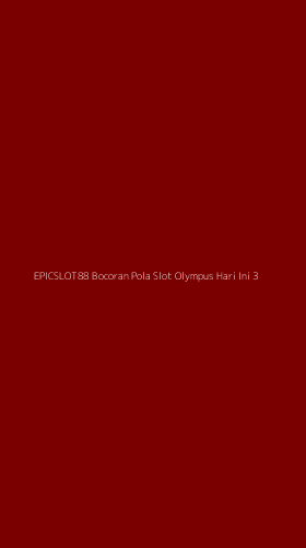 Tampilan Antarmuka Aplikasi Epicslot88 Bocoran Pola Slot Olympus Hari Ini - 3