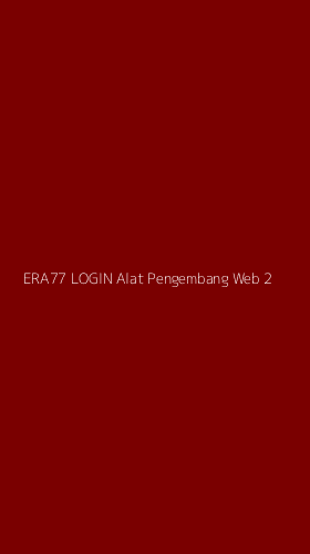 Tampilan Antarmuka Aplikasi Era77 Login Alat Pengembang Web - 2