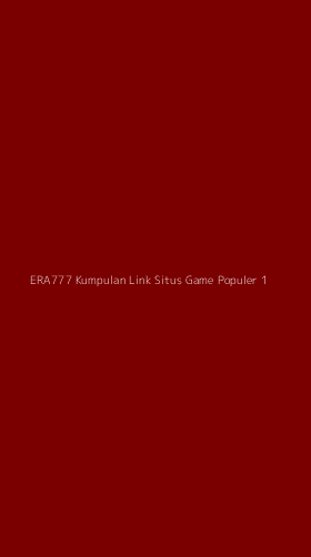 Tampilan Antarmuka Aplikasi Era777 Kumpulan Link Situs Game Populer - 1