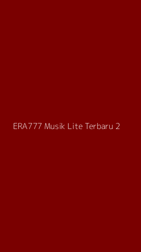 Tampilan Antarmuka Aplikasi Era777 Musik Lite Terbaru - 2