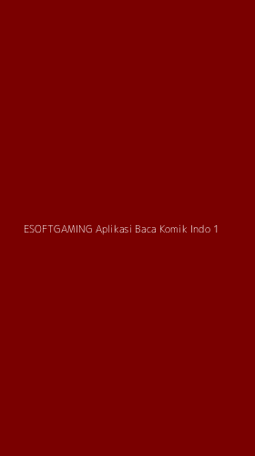 Tampilan Antarmuka Aplikasi Esoftgaming Aplikasi Baca Komik Indo - 1