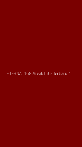 Tampilan Antarmuka Aplikasi Eternal168 Musik Lite Terbaru - 1