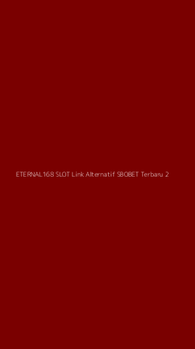 Tampilan Antarmuka Aplikasi Eternal168 Slot Link Alternatif Sbobet Terbaru - 2