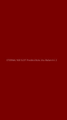 Tampilan Antarmuka Aplikasi Eternal168 Slot Prediksi Bola Jitu Malam Ini - 2