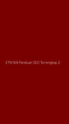 Tampilan Antarmuka Aplikasi Etn168 Panduan Seo Terlengkap - 2