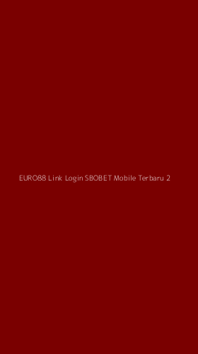 Tampilan Antarmuka Aplikasi Euro88 Link Login Sbobet Mobile Terbaru - 2