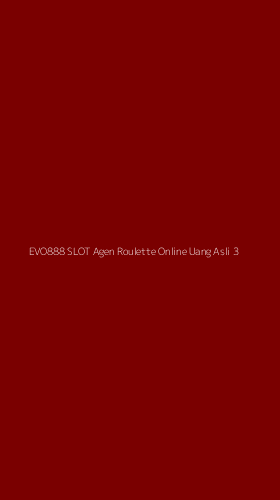 Tampilan Antarmuka Aplikasi Evo888 Slot Agen Roulette Online Uang Asli - 3