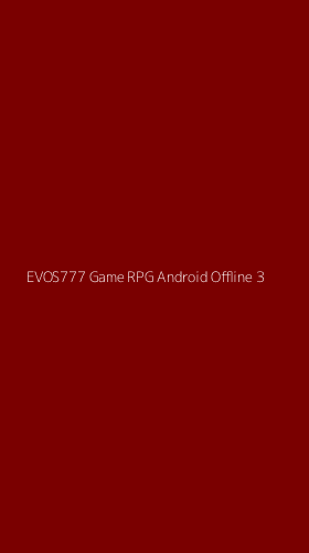 Tampilan Antarmuka Aplikasi Evos777 Game Rpg Android Offline - 3