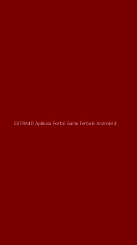 Tampilan Antarmuka Aplikasi Extra4d Aplikasi Portal Game Terbaik Android - 4