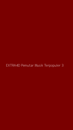 Tampilan Antarmuka Aplikasi Extra4d Pemutar Musik Terpopuler - 3