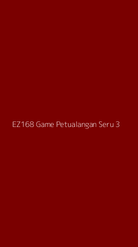 Tampilan Antarmuka Aplikasi Ez168 Game Petualangan Seru - 3