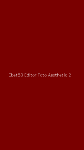 Tampilan Antarmuka Aplikasi Ebet88 Editor Foto Aesthetic - 2